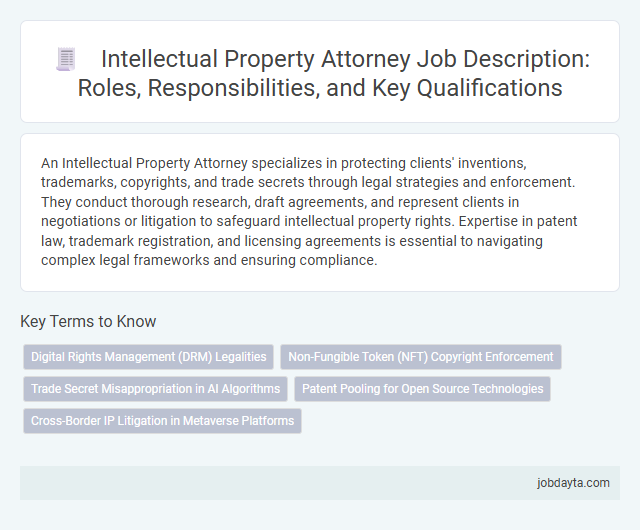 Intellectual Property Attorney Job Description: Roles, Responsibilities, and Key Qualifications