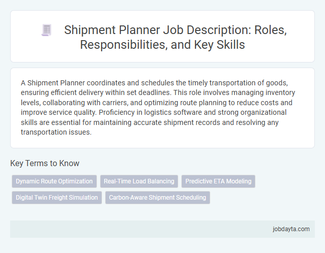 Shipment Planner Job Description: Roles, Responsibilities, and Key Skills
