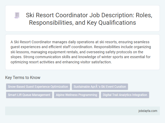Ski Resort Coordinator Job Description: Roles, Responsibilities, and Key Qualifications