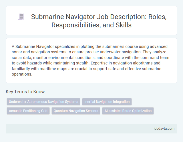 Submarine Navigator Job Description: Roles, Responsibilities, and Skills