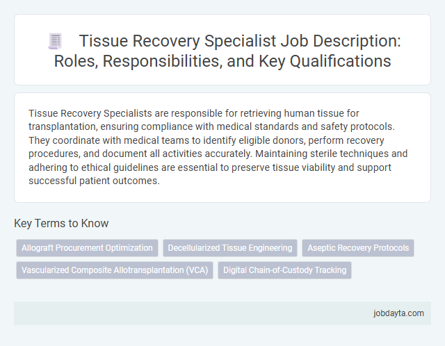 Tissue Recovery Specialist Job Description: Roles, Responsibilities, and Key Qualifications