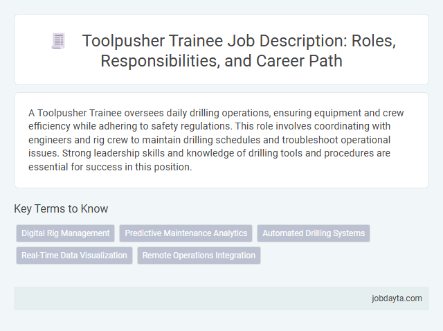 Toolpusher Trainee Job Description: Roles, Responsibilities, and Career Path