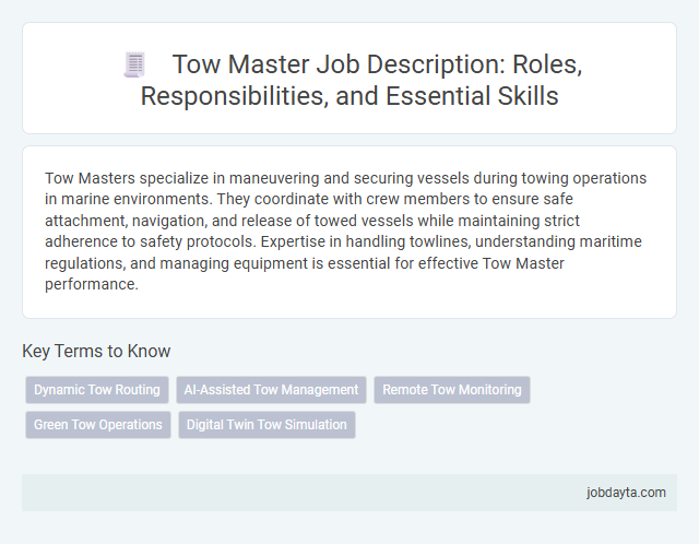 Tow Master Job Description: Roles, Responsibilities, and Essential Skills