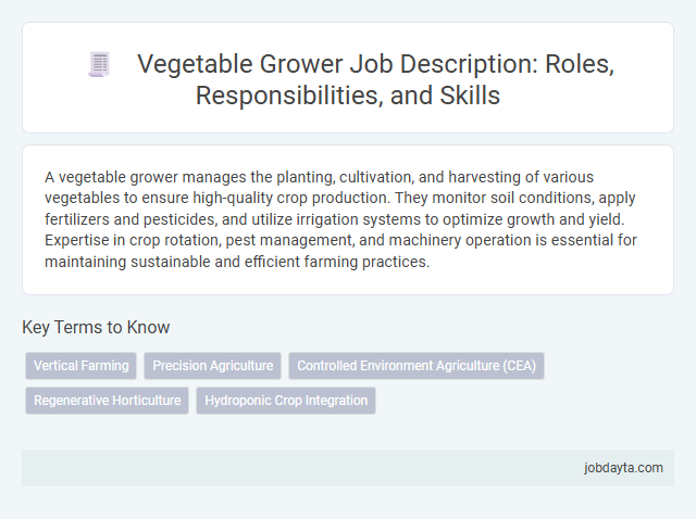 Vegetable Grower Job Description: Roles, Responsibilities, and Skills