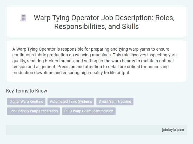 Warp Tying Operator Job Description: Roles, Responsibilities, and Skills