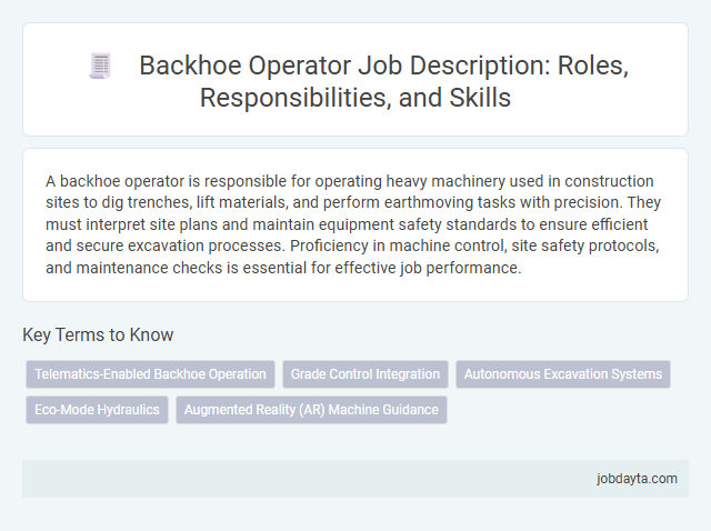 Backhoe Operator Job Description: Roles, Responsibilities, and Skills