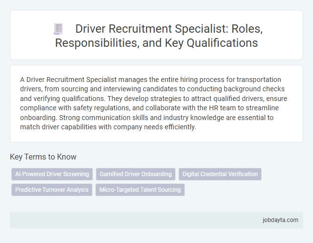 Driver Recruitment Specialist: Roles, Responsibilities, and Key Qualifications