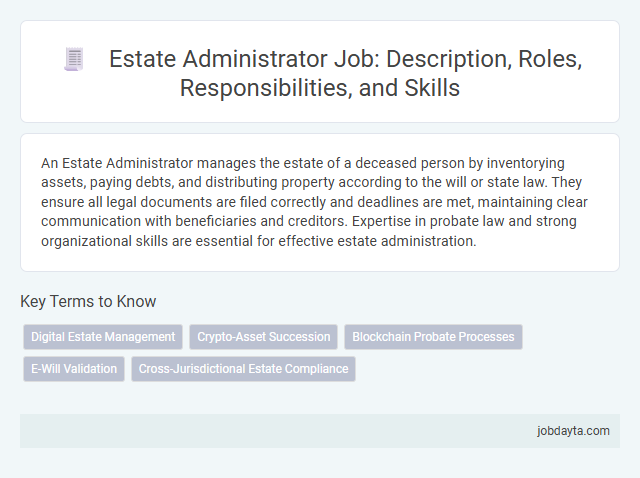 Estate Administrator Job: Description, Roles, Responsibilities, and Skills