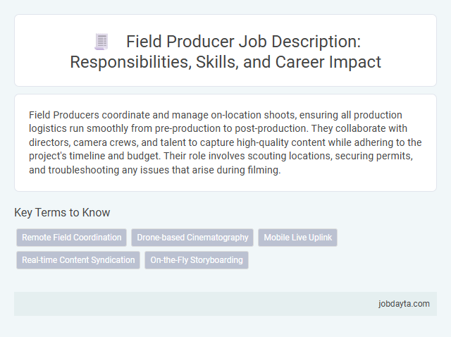 Field Producer Job Description: Responsibilities, Skills, and Career Impact