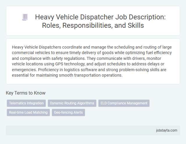 Heavy Vehicle Dispatcher Job Description: Roles, Responsibilities, and Skills