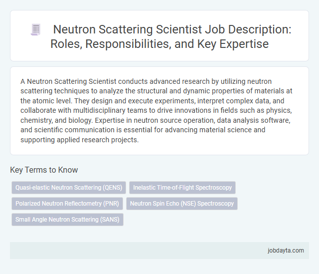 Neutron Scattering Scientist Job Description: Roles, Responsibilities, and Key Expertise