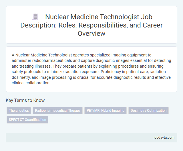 Nuclear Medicine Technologist Job Description: Roles, Responsibilities, and Career Overview