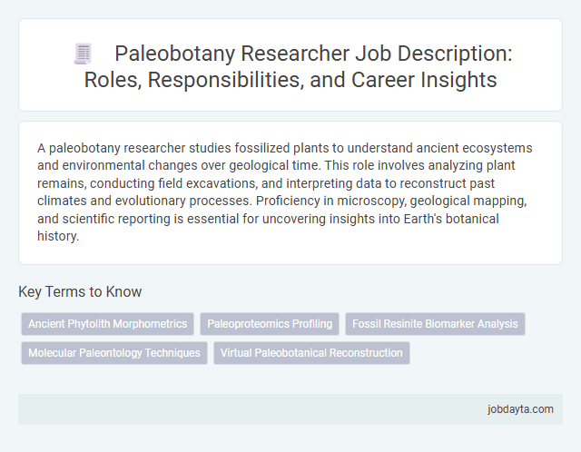 Paleobotany Researcher Job Description: Roles, Responsibilities, and Career Insights