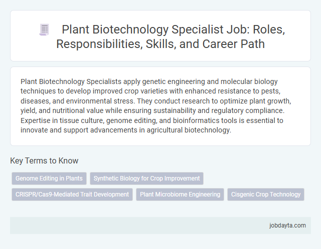 Plant Biotechnology Specialist Job: Roles, Responsibilities, Skills, and Career Path