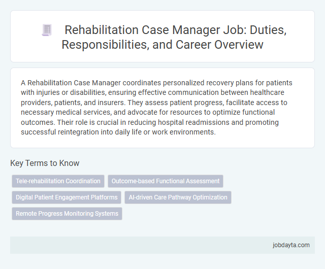 Rehabilitation Case Manager Job: Duties, Responsibilities, and Career Overview