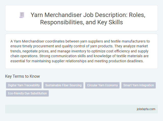 Yarn Merchandiser Job Description: Roles, Responsibilities, and Key Skills
